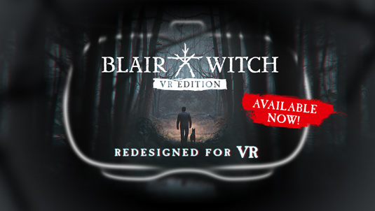Blair Witch: Oculus Rift Edition Out now!